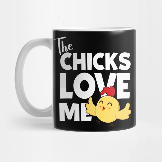 The Chicks Love Me by displace_design